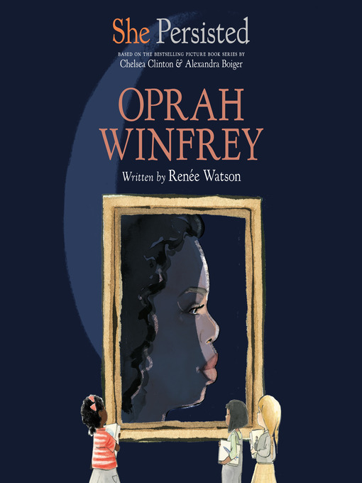 Title details for She Persisted: Oprah Winfrey by Renée Watson - Wait list